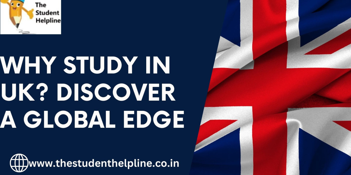 Why Study in UK? Discover a Global Edge