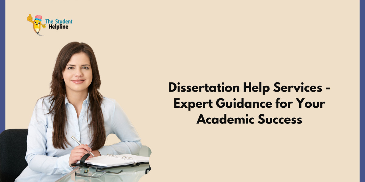 Dissertation Help Services - Expert Guidance for Your Academic Success