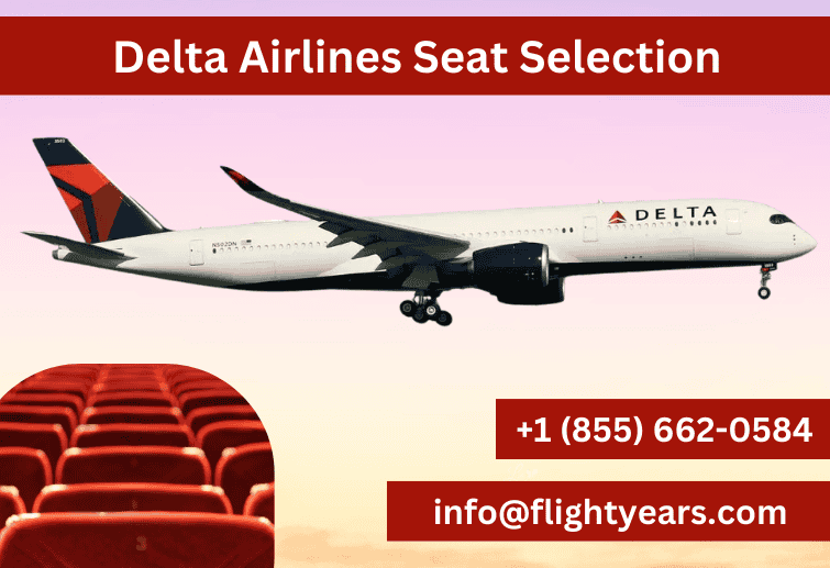 Delta Airlines Seat Selection: All You Need to Know