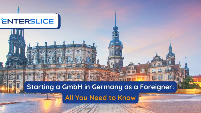 Starting a GmbH in Germany as a Foreigner: What You Need to Know